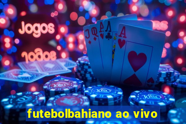 futebolbahiano ao vivo